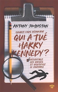 Saurez-vous découvrir qui a tué Harry Kennedy ?: déchiffrez les indices et identifiez le coupable