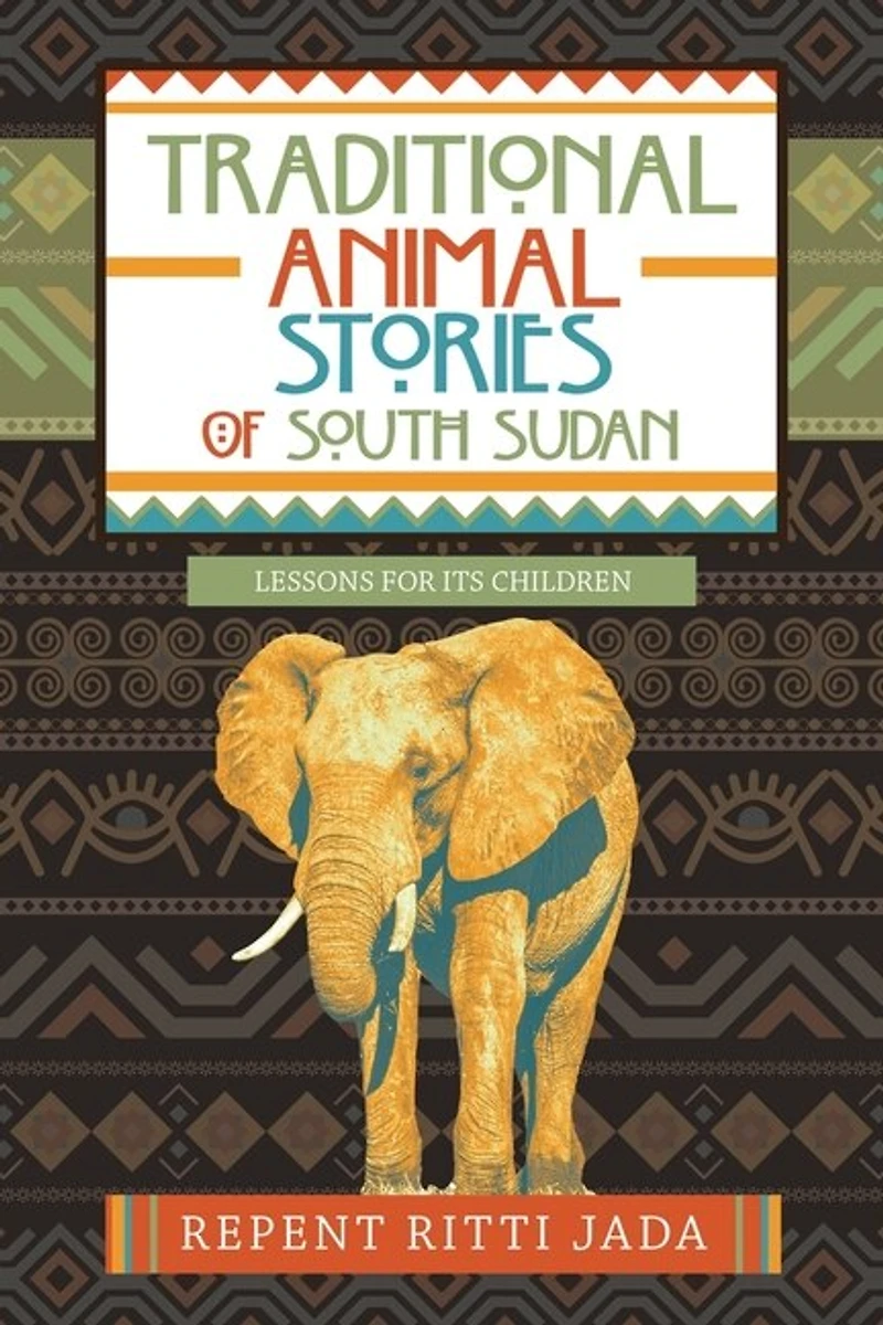 Traditional Animal Stories Of South Sudan: Lessons For Its Children