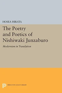 The Poetry and Poetics of Nishiwaki Junzaburo: Modernism Translation
