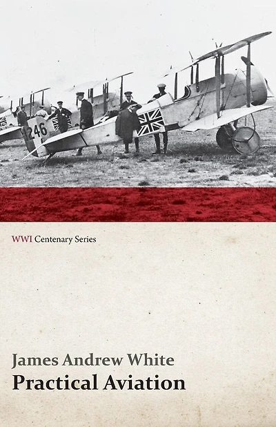 Practical Aviation: Including Construction and Operation (Classic Reprint)