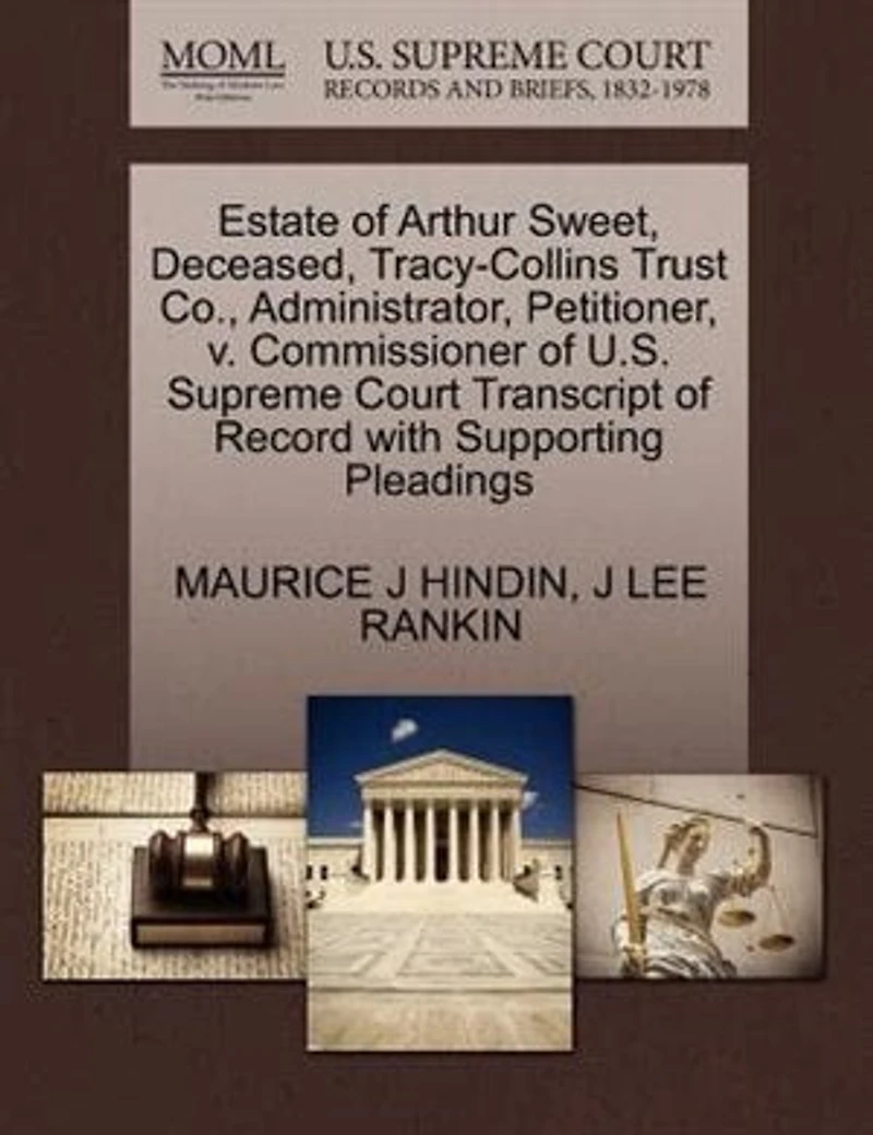 Estate Of Arthur Sweet, Deceased, Tracy-collins Trust Co., Administrator, Petitioner, V. Commissioner Of U.s. Supreme Court Transcript Of Record With Supporting Pleadings