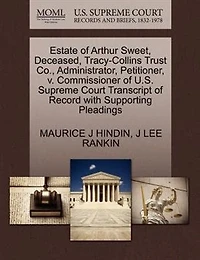 Estate Of Arthur Sweet, Deceased, Tracy-collins Trust Co., Administrator, Petitioner, V. Commissioner Of U.s. Supreme Court Transcript Of Record With Supporting Pleadings