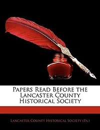 Papers Read Before the Lancaster County Historical Society