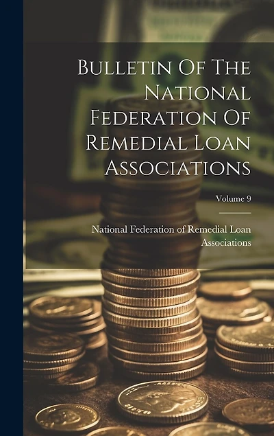 Bulletin Of The National Federation Of Remedial Loan Associations; Volume 9