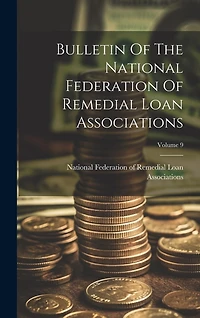 Bulletin Of The National Federation Of Remedial Loan Associations; Volume 9