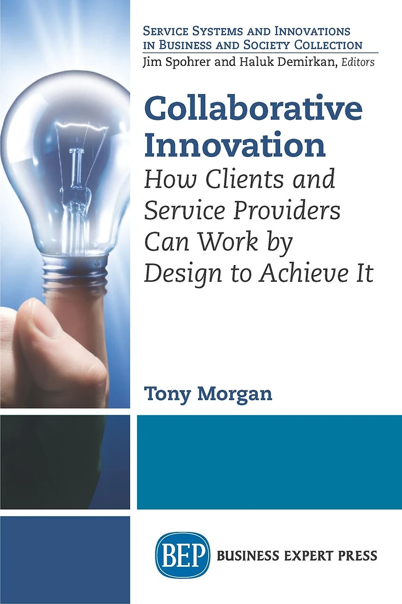 Collaborative Innovation: How Clients And Service Providers Can Work By Design To Achieve It
