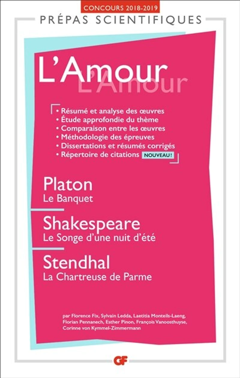 L' amour: Platon, Le banquet ; Shakespeare, songe d'une nuit d'été Stendhal, La chartreuse de Parme