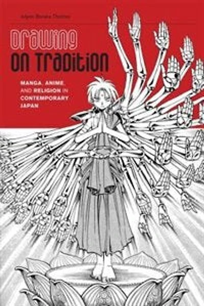 Drawing on Tradition: Manga, Anime, and Religion Contemporary Japan