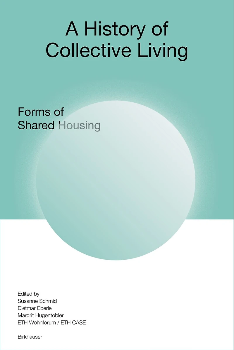 A History of Collective Living: Models Shared Living