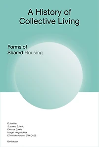 A History of Collective Living: Models Shared Living