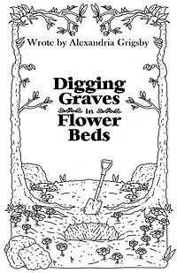 Digging Graves in Flower Beds