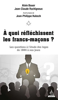 à quoi réfléchissent les francs-maçons ? : questions l'étude des loges de 1844 nos jours: jours