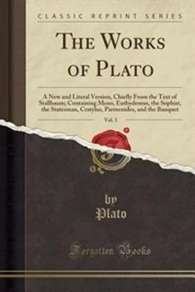 The Works of Plato, Vol. 3: A New and Literal Version, Chiefly From the Text of Stallbaum; Containing Meno, Euthydemus, the Sop