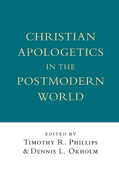Christian Apologetics in the Postmodern World