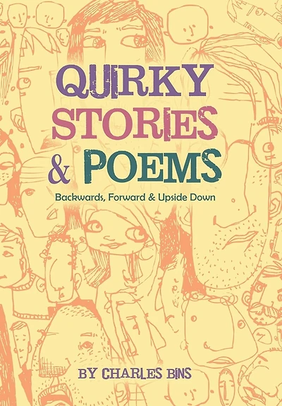Quirky Stories & Poems: Backwards, Forward & Upside Down