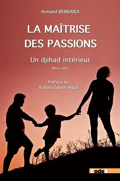 La maîtrise des passions : un djihad intérieur: un djihad intérieur
