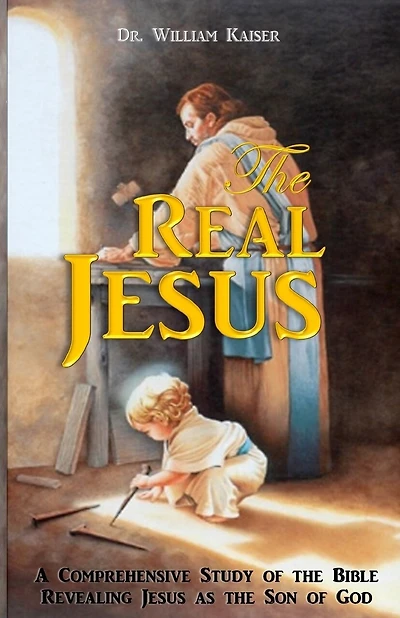 The Real Jesus: A Comprehensive study of the Holy Bible Revealing Jesus as the Son of God.