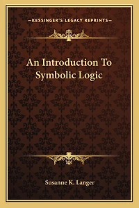 An Introduction to Symbolic Logic