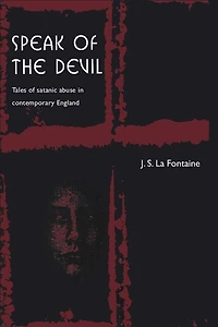 Speak of the Devil: Tales Of Satanic Abuse In Contemporary England