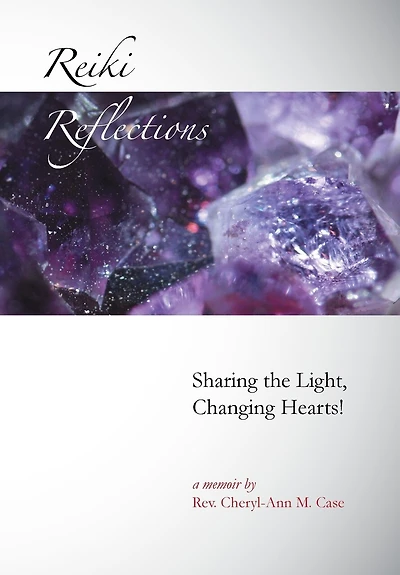 Reiki Reflections: Sharing the Light, Changing Hearts!