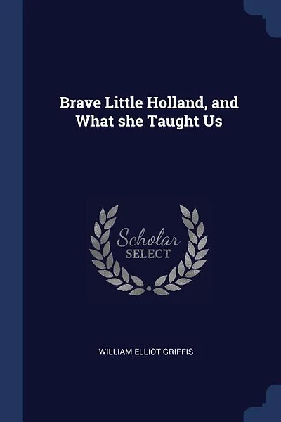 Brave Little Holland, and What she Taught Us