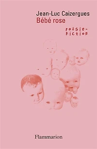 Bébé rose: poésie-fiction
