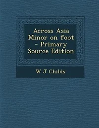 Across Asia Minor on foot