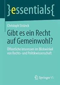 Gibt es ein Recht auf Gemeinwohl?: Öffentliche Interessen im Blickwinkel von Rechts- und Politikwissenschaft