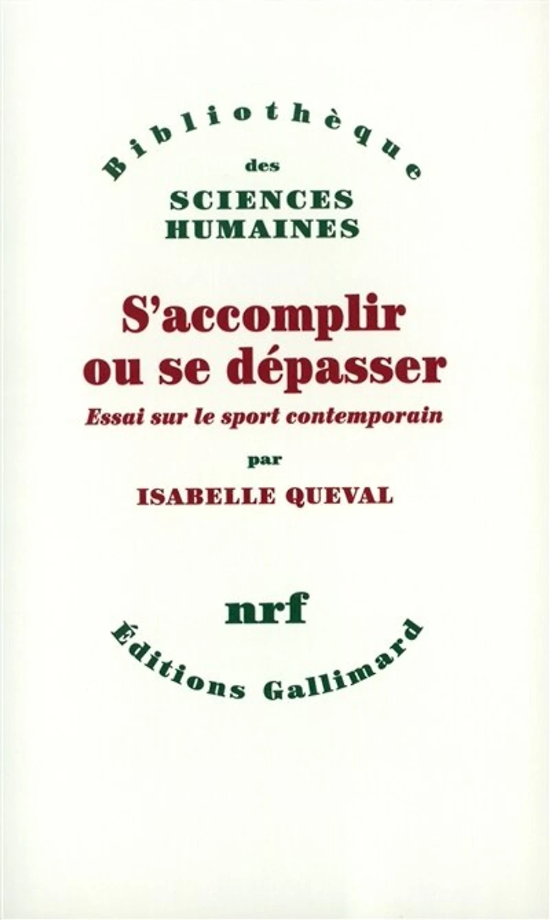 S'accomplir ou se dépasser : essai sur le sport contemporain: essai sur le sport contemporain