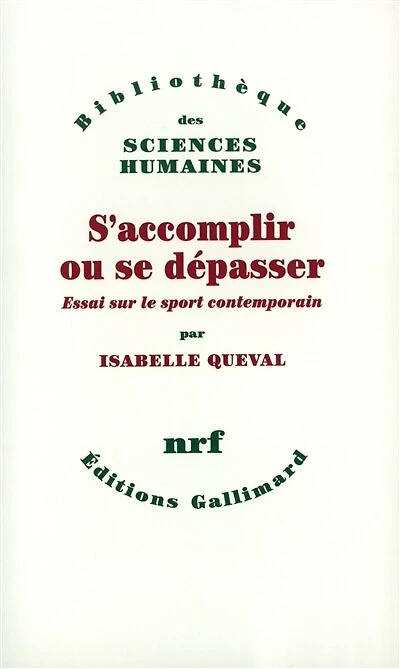 S'accomplir ou se dépasser : essai sur le sport contemporain: essai sur le sport contemporain