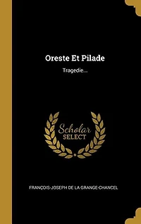 Oreste Et Pilade: Tragedie...