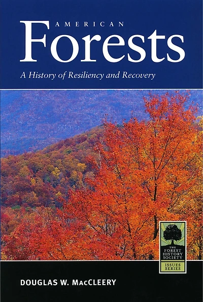 American Forests: A History of Resiliency and Recovery