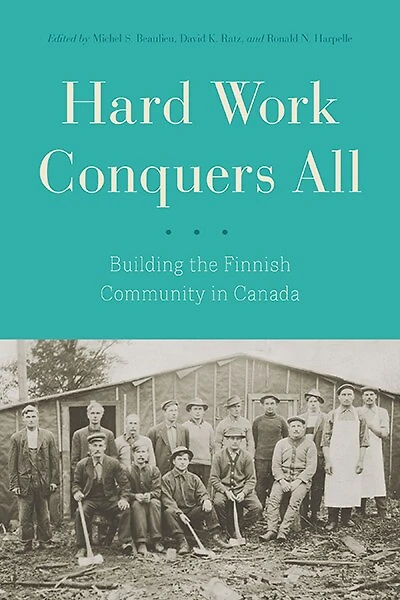 Hard Work Conquers All: Building the Finnish Community Canada