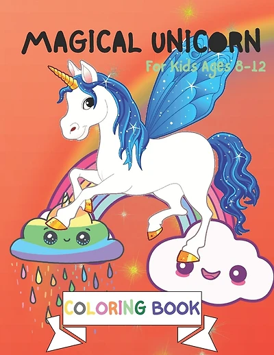 Magical Unicorn Coloring Book: For Kids Ages 8-12: A Fantasy Coloring Book with Magical Unicorns Stencils for kids, Beautiful Flowers, and Relaxing Fantasy Scenes. (Unicorn Coloring Books)