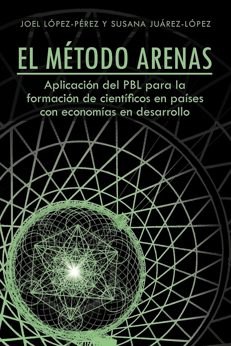 El Metodo Arenas: Aplicacion del Pbl Para La Formacion de Cientificos En Paises Con Economias Desarrollo