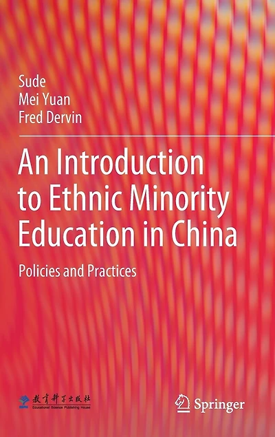 An Introduction to Ethnic Minority Education China: Policies and Practices