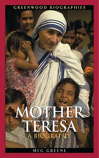 Mother Teresa: A Biography