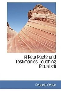 A Few Facts and Testimonies Touching Ritualism