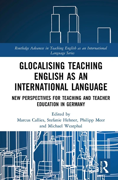 Glocalising Teaching English as an International Language: New Perspectives for and Teacher Education German: Germany