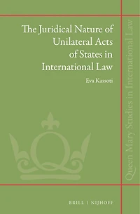 The Juridical Nature of Unilateral Acts of States in International Law