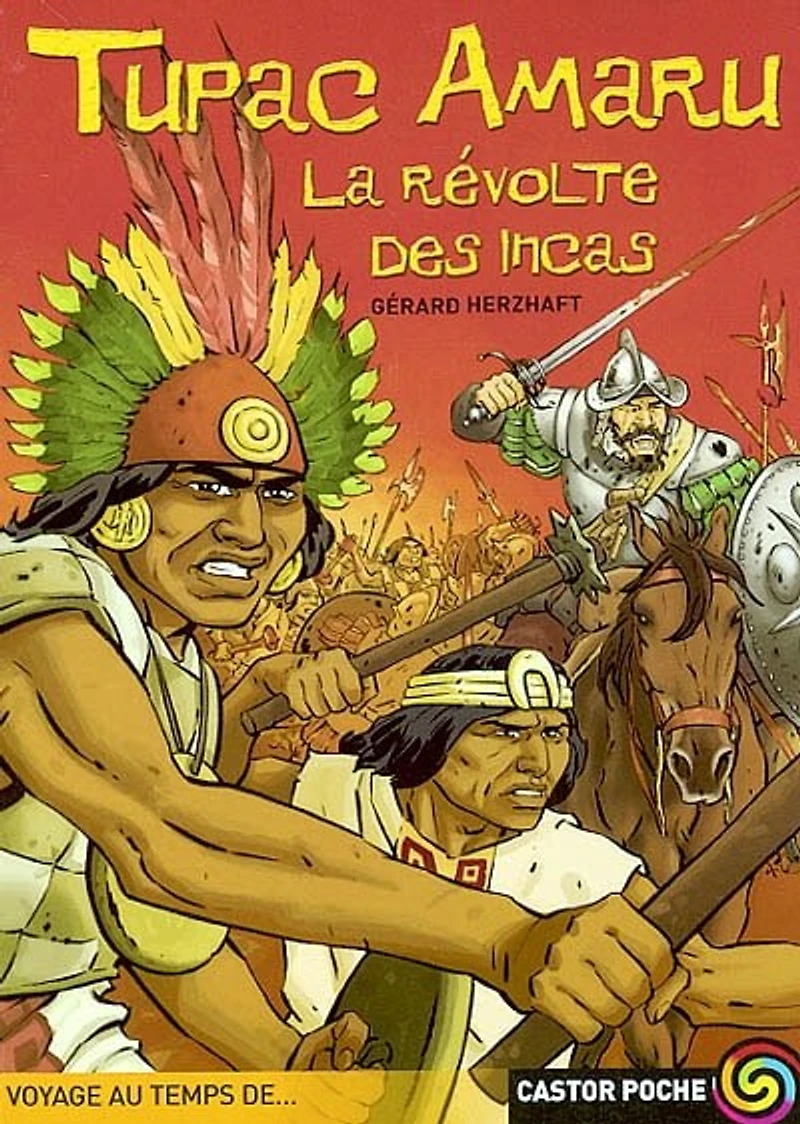 Tupac amaru : la révolte des Incas: la révolte des Incas