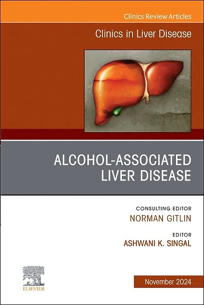 Alcohol-Associated Liver Disease, An Issue of Clinics in Liver Disease
