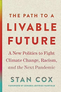the Path to A Livable Future: New Politics Fight Climate Change, Racism, and Next Pandemic
