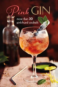 Pink Gin: More Than 30 Pink-hued Cocktails