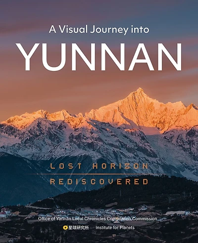 A Visual Journey into Yunnan: Lost Horizon Rediscovered