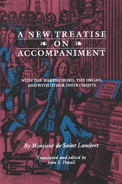 A New Treatise on Accompaniment: With the Harpsichord, the Organ, and with Other Instruments
