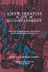 A New Treatise on Accompaniment: With the Harpsichord, the Organ, and with Other Instruments