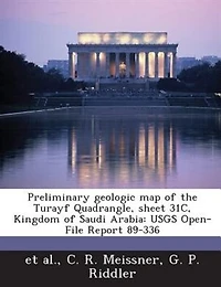 Preliminary Geologic Map Of The Turayf Quadrangle, Sheet 31c, Kingdom Of Saudi Arabia: Usgs Open-file Report 89-336