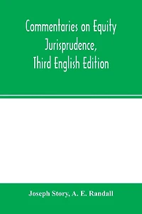 Commentaries on equity jurisprudence, Third English Edition