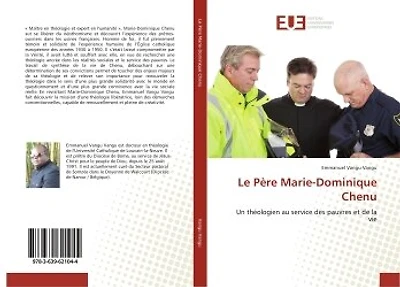 Le Pere Marie-Dominique Chenu : Un theologien au service des pauvres et de la vie: Un theologien au service des pauvres et de la vie